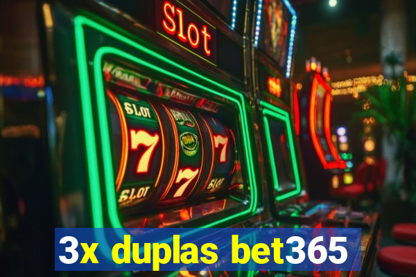 3x duplas bet365